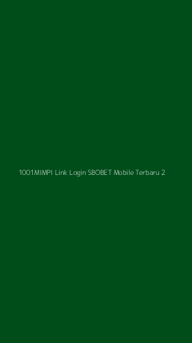 Tampilan Antarmuka Aplikasi 1001mimpi Link Login Sbobet Mobile Terbaru - 2
