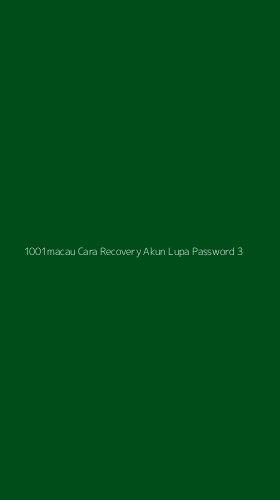 Tampilan Antarmuka Aplikasi 1001macau Cara Recovery Akun Lupa Password - 3