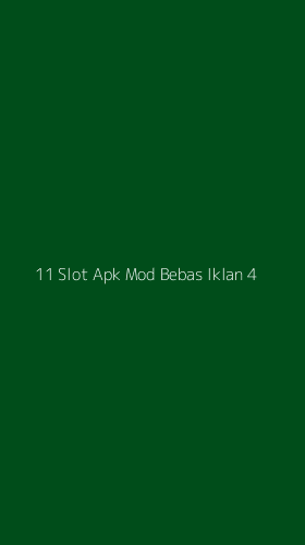 Tampilan Antarmuka Aplikasi 11 Slot Apk Mod Bebas Iklan - 4