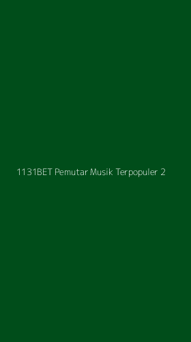 Tampilan Antarmuka Aplikasi 1131bet Pemutar Musik Terpopuler - 2