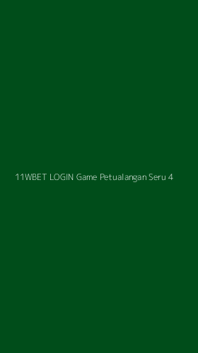 Tampilan Antarmuka Aplikasi 11wbet Login Game Petualangan Seru - 4