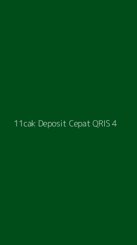 Tampilan Antarmuka Aplikasi 11cak Deposit Cepat Qris - 4