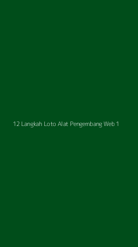 Tampilan Antarmuka Aplikasi 12 Langkah Loto Alat Pengembang Web - 1