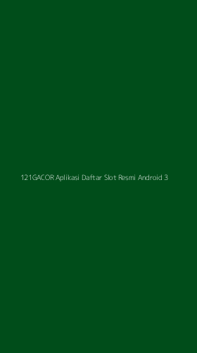 Tampilan Antarmuka Aplikasi 121gacor Aplikasi Daftar Slot Resmi Android - 3