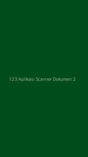 Tampilan Antarmuka Aplikasi 123 Aplikasi Scanner Dokumen - 2