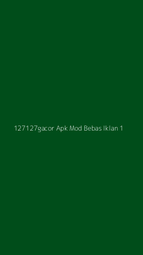 Tampilan Antarmuka Aplikasi 127127gacor Apk Mod Bebas Iklan - 1