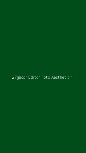 Tampilan Antarmuka Aplikasi 127gacor Editor Foto Aesthetic - 1