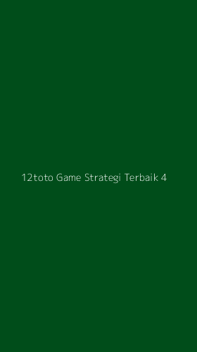 Tampilan Antarmuka Aplikasi 12toto Game Strategi Terbaik - 4
