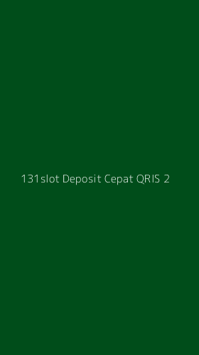 Tampilan Antarmuka Aplikasi 131slot Deposit Cepat Qris - 2