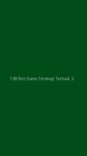 Tampilan Antarmuka Aplikasi 138 Bet Game Strategi Terbaik - 2