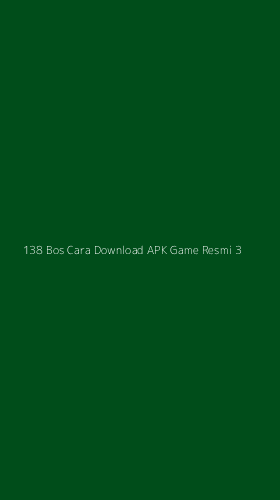 Tampilan Antarmuka Aplikasi 138 Bos Cara Download Apk Game Resmi - 3