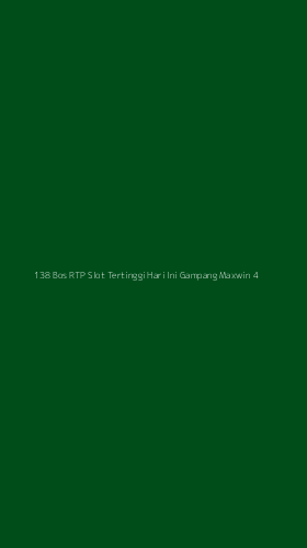 Tampilan Antarmuka Aplikasi 138 Bos Rtp Slot Tertinggi Hari Ini Gampang Maxwin - 4