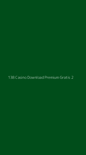 Tampilan Antarmuka Aplikasi 138 Casino Download Premium Gratis - 2