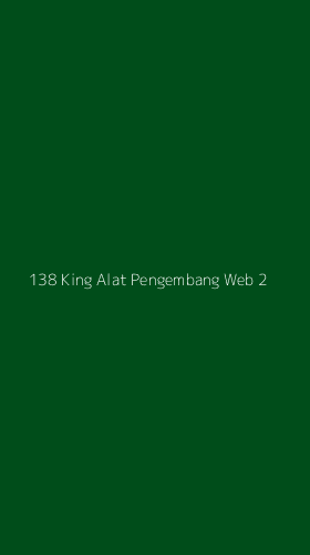 Tampilan Antarmuka Aplikasi 138 King Alat Pengembang Web - 2