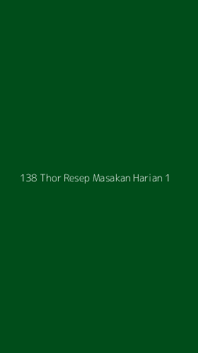 Tampilan Antarmuka Aplikasi 138 Thor Resep Masakan Harian - 1