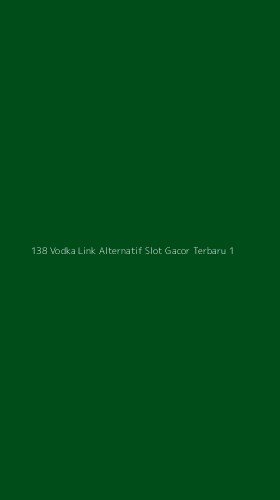 Tampilan Antarmuka Aplikasi 138 Vodka Link Alternatif Slot Gacor Terbaru - 1