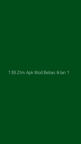 Tampilan Antarmuka Aplikasi 138 Ztm Apk Mod Bebas Iklan - 1