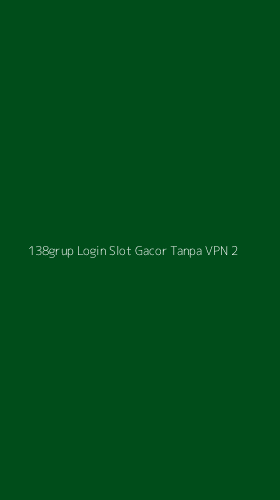 Tampilan Antarmuka Aplikasi 138grup Login Slot Gacor Tanpa Vpn - 2