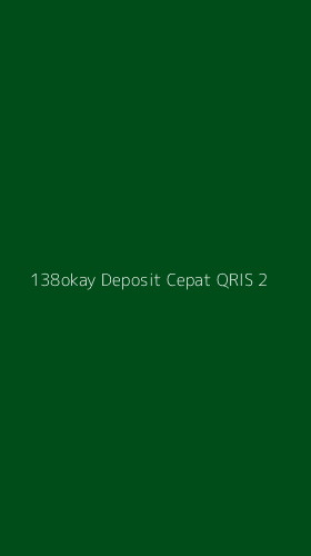Tampilan Antarmuka Aplikasi 138okay Deposit Cepat Qris - 2