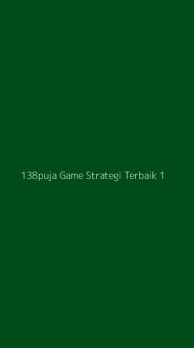 Tampilan Antarmuka Aplikasi 138puja Game Strategi Terbaik - 1