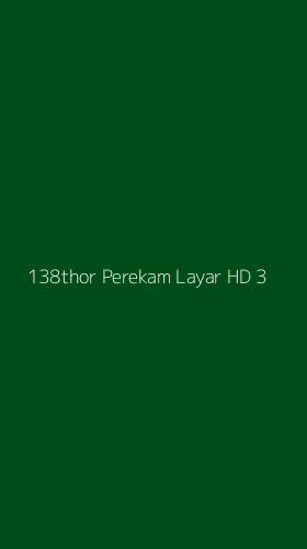 Tampilan Antarmuka Aplikasi 138thor Perekam Layar Hd - 3