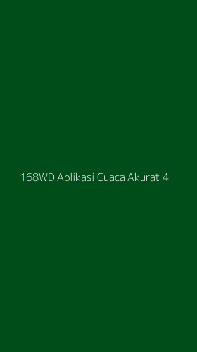 Tampilan Antarmuka Aplikasi 168wd Aplikasi Cuaca Akurat - 4