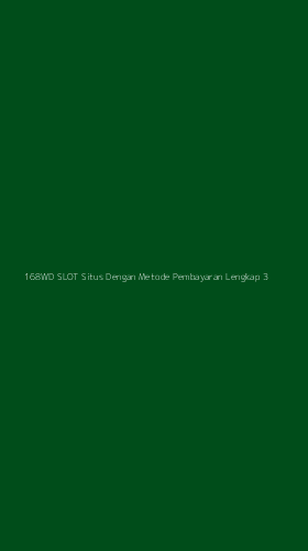 Tampilan Antarmuka Aplikasi 168wd Slot Situs Dengan Metode Pembayaran Lengkap - 3
