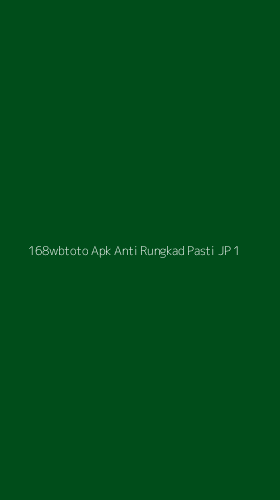 Tampilan Antarmuka Aplikasi 168wbtoto Apk Anti Rungkad Pasti Jp - 1