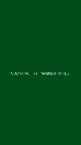 Tampilan Antarmuka Aplikasi 16dewa Aplikasi Penghasil Uang - 2