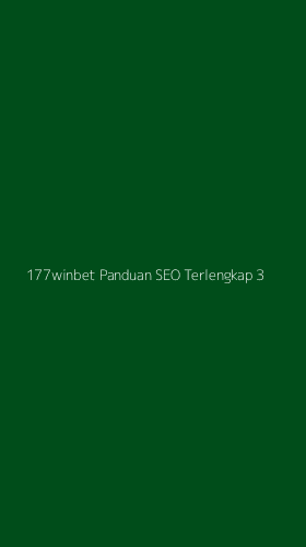 Tampilan Antarmuka Aplikasi 177winbet Panduan Seo Terlengkap - 3
