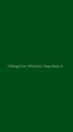 Tampilan Antarmuka Aplikasi 178togel Com Vpn Gratis Tanpa Batas - 4
