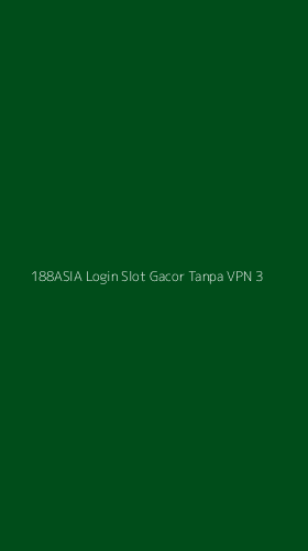 Tampilan Antarmuka Aplikasi 188asia Login Slot Gacor Tanpa Vpn - 3
