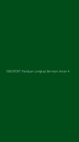 Tampilan Antarmuka Aplikasi 188sport Panduan Lengkap Bermain Aman - 4