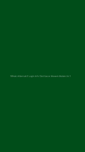 Tampilan Antarmuka Aplikasi 18hoki Alternatif Login Info Slot Gacor Maxwin Malam Ini - 1