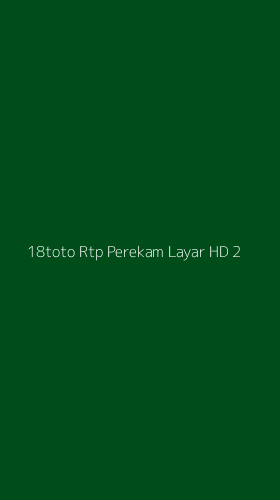 Tampilan Antarmuka Aplikasi 18toto Rtp Perekam Layar Hd - 2