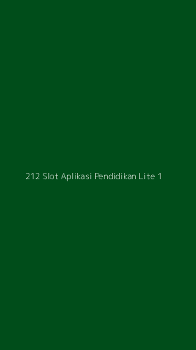 Tampilan Antarmuka Aplikasi 212 Slot Aplikasi Pendidikan Lite - 1