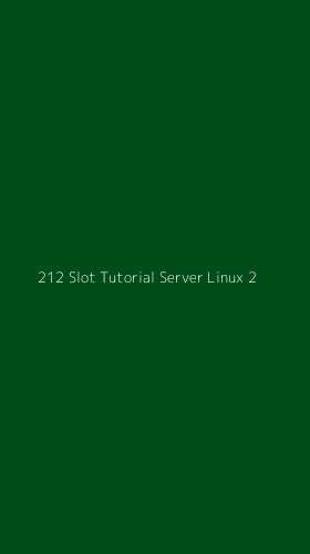 Tampilan Antarmuka Aplikasi 212 Slot Tutorial Server Linux - 2