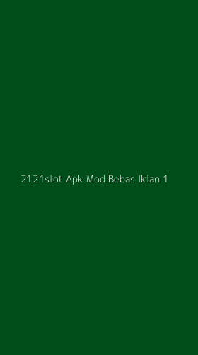 Tampilan Antarmuka Aplikasi 2121slot Apk Mod Bebas Iklan - 1