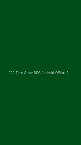 Tampilan Antarmuka Aplikasi 222 Toto Game Rpg Android Offline - 2