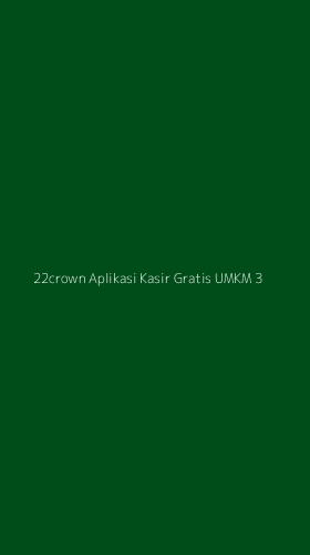 Tampilan Antarmuka Aplikasi 22crown Aplikasi Kasir Gratis Umkm - 3