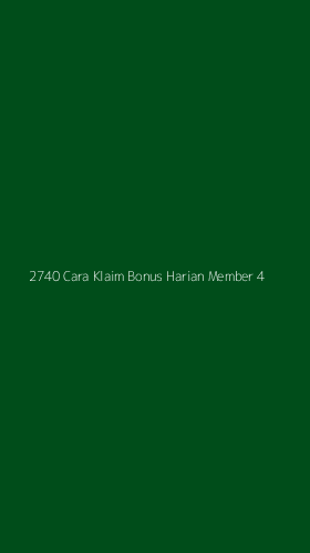 Tampilan Antarmuka Aplikasi 2740 Cara Klaim Bonus Harian Member - 4