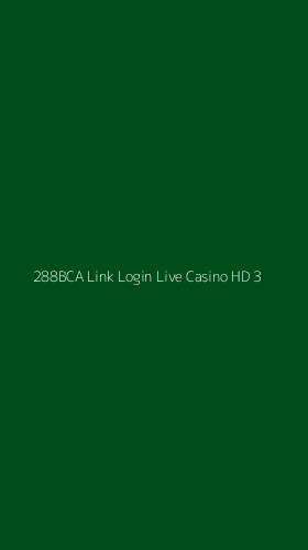 Tampilan Antarmuka Aplikasi 288bca Link Login Live Casino Hd - 3