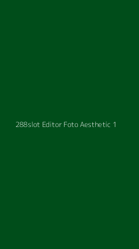 Tampilan Antarmuka Aplikasi 288slot Editor Foto Aesthetic - 1
