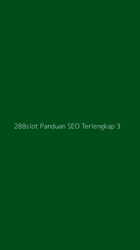 Tampilan Antarmuka Aplikasi 288slot Panduan Seo Terlengkap - 3