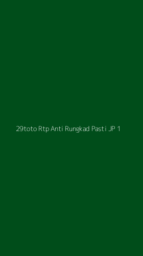 Tampilan Antarmuka Aplikasi 29toto Rtp Anti Rungkad Pasti Jp - 1