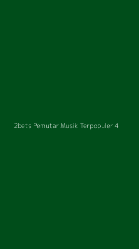 Tampilan Antarmuka Aplikasi 2bets Pemutar Musik Terpopuler - 4