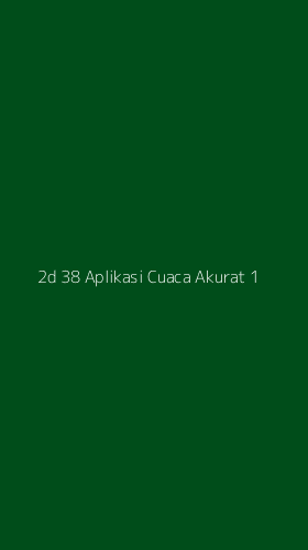 Tampilan Antarmuka Aplikasi 2d 38 Aplikasi Cuaca Akurat - 1