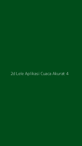 Tampilan Antarmuka Aplikasi 2d Lele Aplikasi Cuaca Akurat - 4