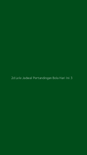 Tampilan Antarmuka Aplikasi 2d Lele Jadwal Pertandingan Bola Hari Ini - 3
