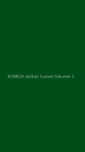 Tampilan Antarmuka Aplikasi 303mega Aplikasi Scanner Dokumen - 3